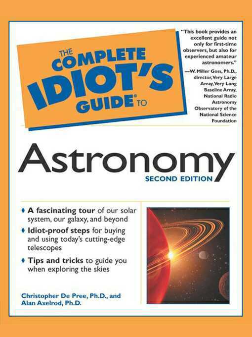 Title details for The Complete Idiot's Guide to Astronomy by Christopher De Pree - Available